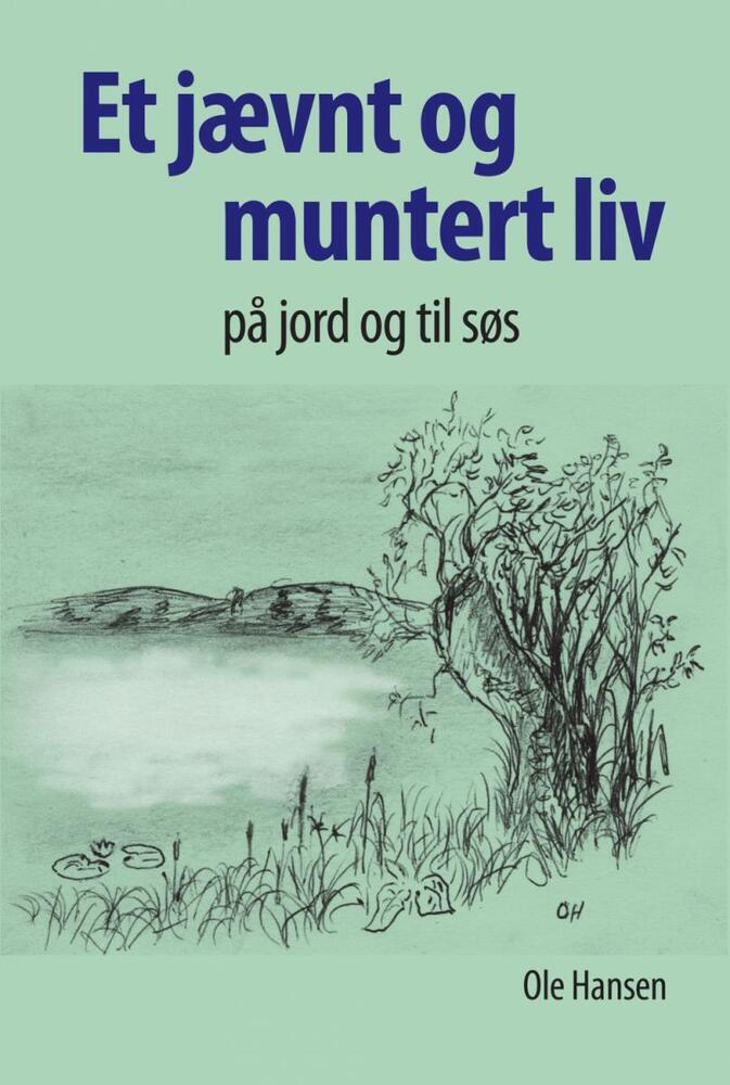 Et jævnt og muntert liv på jord og til søs